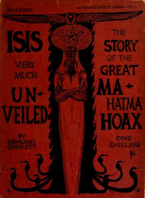 [Gutenberg 60119] • Isis very much unveiled, being the story of the great Mahatma hoax